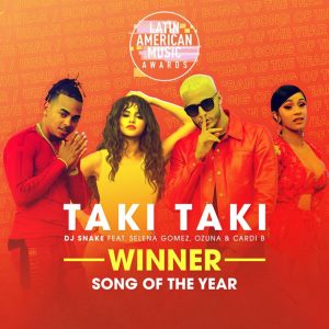 18 Октября Taki Taki победила в номинации Песня Года на премии Latin American Music Awards