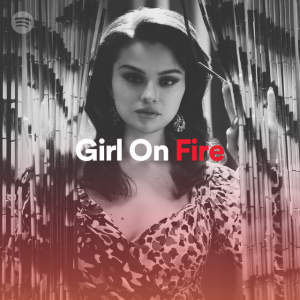 4 Марта Селена на обложке плейлиста «Girl On Fire» на Spotify