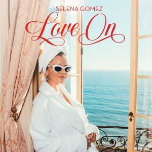 22 Февраля: новый сингл Селены — ‘Love On’ вышел на всех платформах!